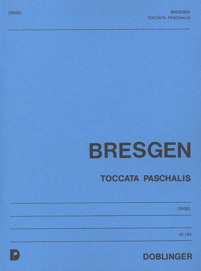 C. Bresgen: Toccata Paschalis