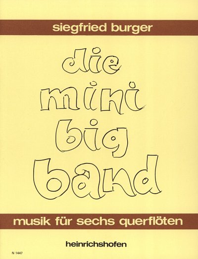 Burger Siegfried: Die Mini Big-Band.