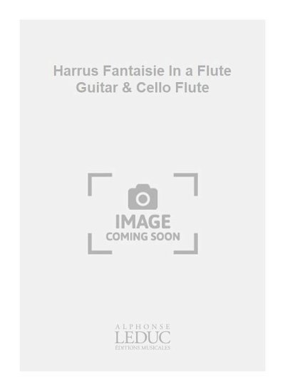 Harrus Fantaisie In a Flute Guitar & Cello Flute