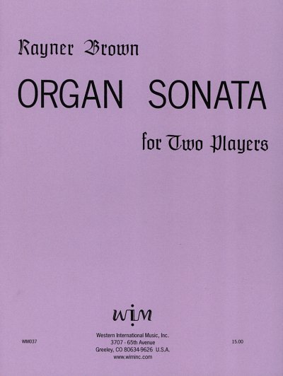 Brown Rayner: Organ Sonata For Two Players