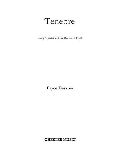 Tenebre For String Quartet And Pre-recorded, 2VlVaVc (Pa+St)