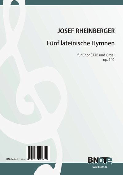 J. Rheinberger: Fünf lateinische Hymnen, GchOrg (Part.)