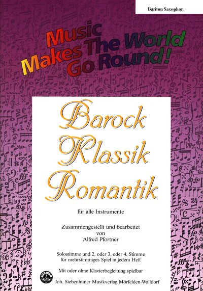 Barock Klassik Romantik Music Makes The World Go Round