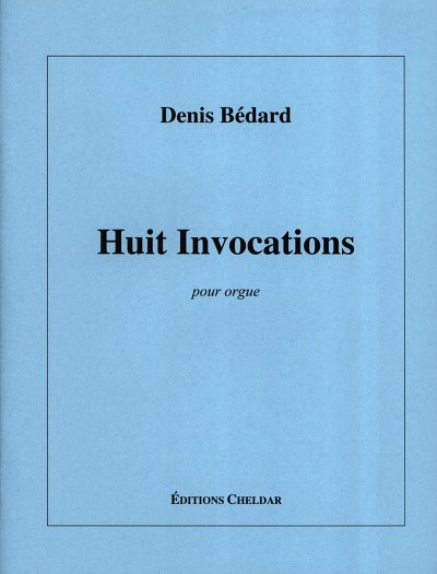 D. Bedard: 8 Invocations, Org