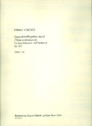 E. Krenek: Tape and Double (Doppelt beflügeltes Band) für zwei Klaviere und Tonband op. 207 (1969)