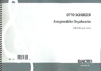 O. Scherzer: Ausgewählte Orgelwerke, Org