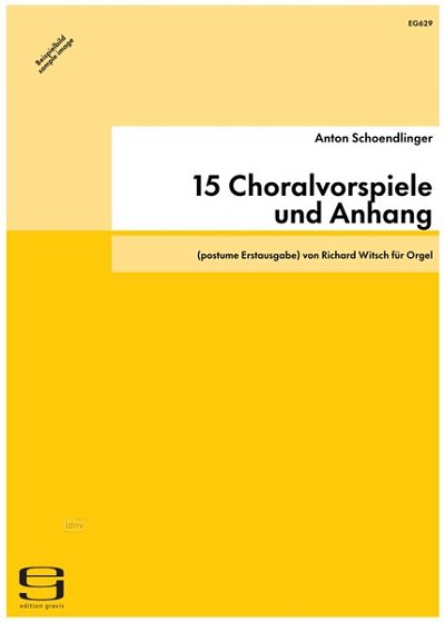 Schoendlinger Anton: 15 Choralvorspiele + Anhang