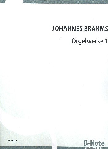 J. Brahms et al.: Orgelwerke Band 1