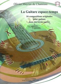 O. Mayran De Chamiss: La Guitare espace temps, Git (+CD)