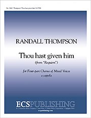 R. Thompson: Requiem: The Leave-taking: 4. Thou hast given him