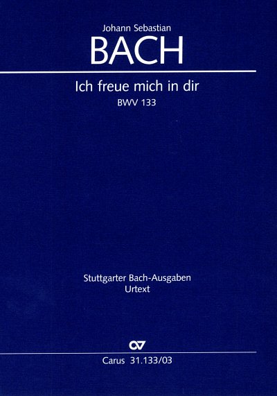 J.S. Bach: Ich freue mich in dir BWV 133, 4GesGchOrch (KA)