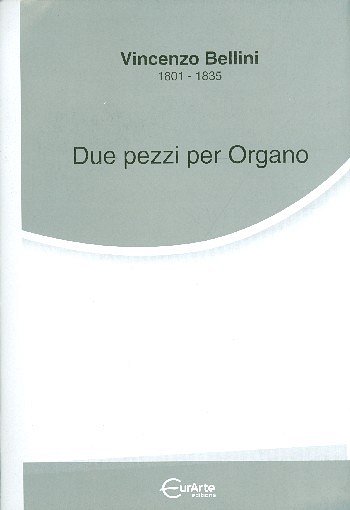 V. Bellini: Due pezzi per Organo, Org