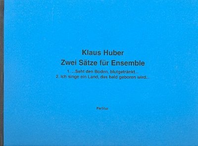 K. Huber: 2 Saetzte fuer Ensemble