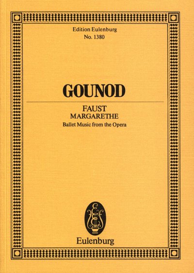 C. Gounod: Faust (Margarethe Ballettmusik) Eulenburg Studien
