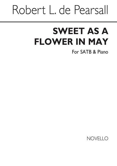 R. L. de Pearsall: Sweet As A Flower In May, GchKlav (Chpa)