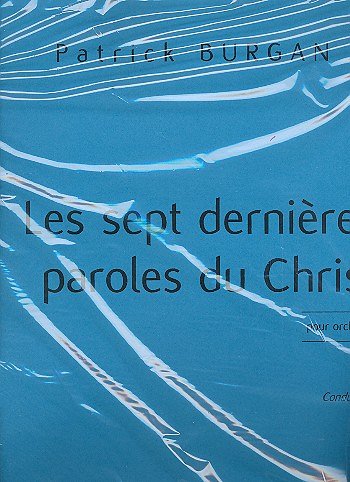 P. Burgan: Les Sept Dernières Paroles Du Christ
