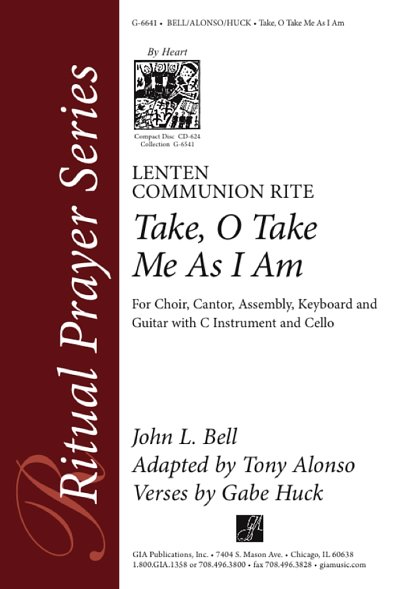 Take, O Take Me As I Am: Lenten Communion Rite - s