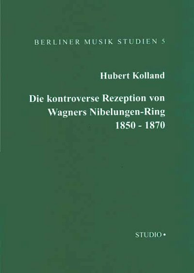 H. Kolland: Die kontroverse Rezeption von Wagners Nibel (Bu)