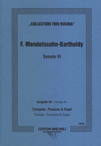 F. Mendelssohn Bartholdy: Sonate 6 - Original Fuer Orgel Col