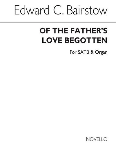 E.C. Bairstow: Of The Father's Love Begotten, GchOrg (Chpa)