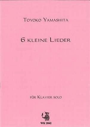 T. Yamashita: 6 Kleine Lieder