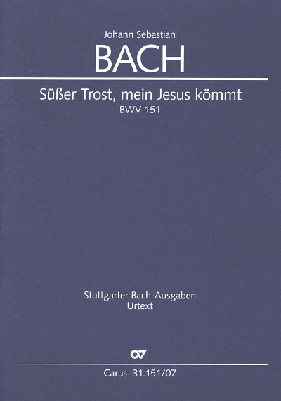 J.S. Bach: Kantate 151 Suesser Trost Mein Jesus Koemmt Bwv 1