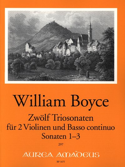 W. Boyce: 12 Triosonaten 1 - Sonaten 1-3 Aurea Amadeus 297