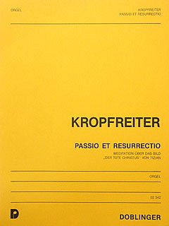 A.F. Kropfreiter: Passio Et Resurrectio