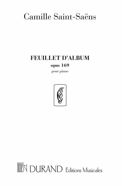 C. Saint-Saëns: Feuillet D'Album Pour Piano - Opus 169