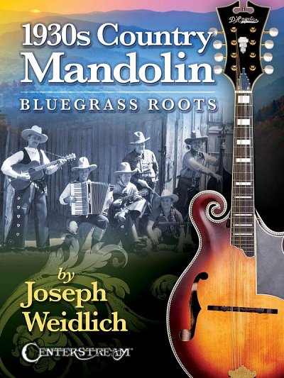 J. Weidlich: 1930s Country Mandolin: Bluegrass Roots, Mand