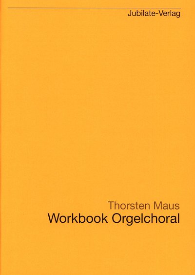 T. Maus: Workbook Orgelchoral