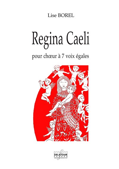 BOREL Lise: Regina caeli pour choeur à 7 voix égales