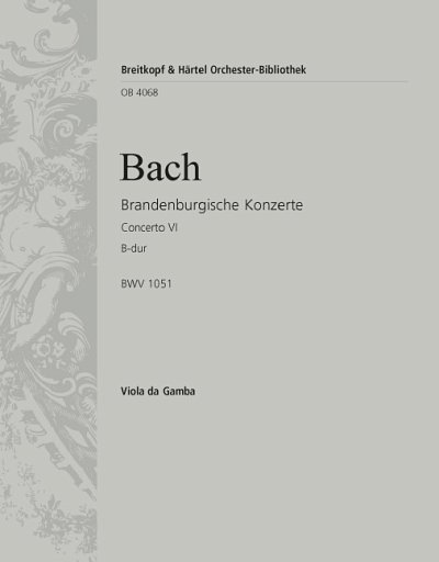 J.S. Bach: Brandenburgisches Konzert Nr. 6 B, Barorch (Vdg2)