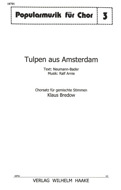 Arnie Ralf: Tulpen Aus Amsterdam Popularmusik Fuer Chor 3