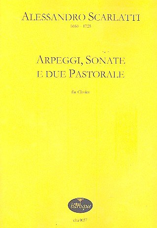 A. Scarlatti: Arpeggi, Sonate e due Pastorale, Cemb/Klav