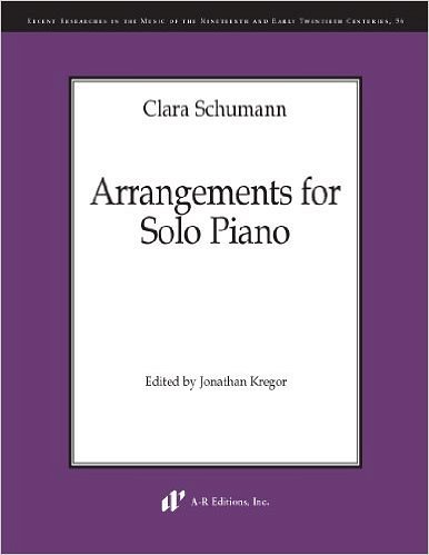 Clara Schumann: Arrangements for Solo Piano, Klav