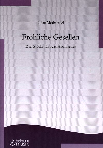 G. Methfessel: Froehliche Gesellen, 2Hack (Sppa)