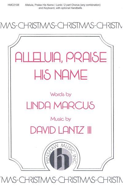 D. Lantz III: Alleluia, Praise His Name (Chpa)