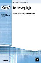 D. Moore y otros.: Let the Song Begin 3-Part / SAB,  a cappella