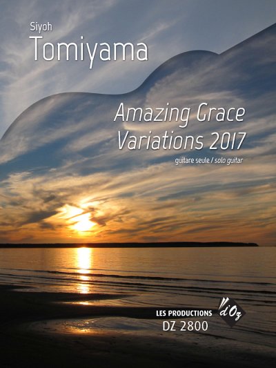 Amazing Grace Variations 2017, Op. 27A, Git
