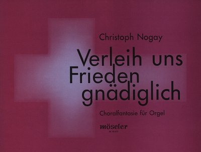 C. Nogay: Verleih uns Frieden gnaediglich, Org
