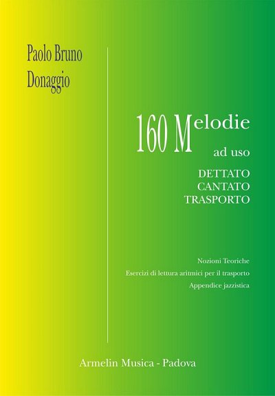 160 Melodie Ad Uso Dettato, Cantato, Trasporto (Bu)