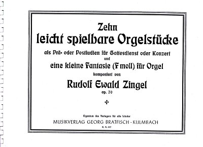 Zingel Rudolf Ewald: 10 leicht spielbare Orgelstücke und kleine Fantasie f-Moll op.70