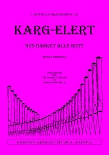 S. Karg-Elert: Nun Danket Alle Gott (Pa+St)