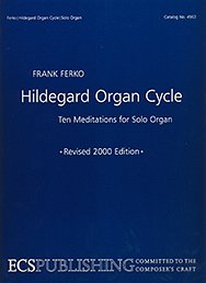 F. Ferko: The Hildegard Organ Cycle, Org
