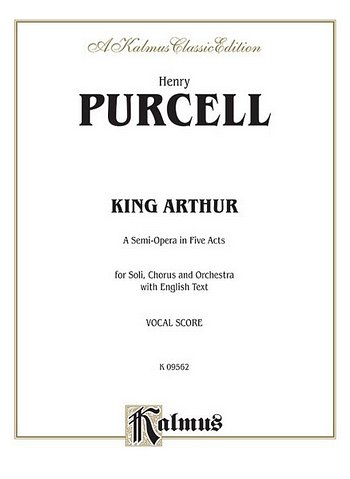 H. Purcell: King Arthur (The British Worthy) (Part.)