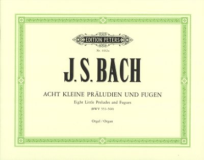 J.S. Bach: 8 kleine Präludien und Fugen BWV 553-560, Org