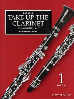 G. Lyons: Take Up The Clarinet Book 1, Klar