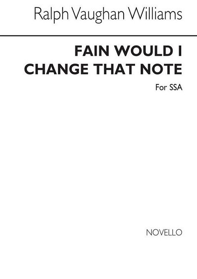 R. Vaughan Williams: Fain Would I Change Tha, FchKlav (Chpa)