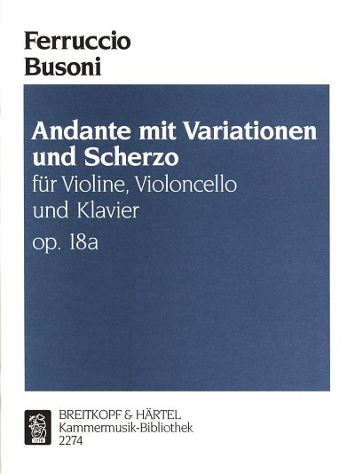 F. Busoni: Andante mit Variationen und S, VlVcKlv (KlavpaSt)